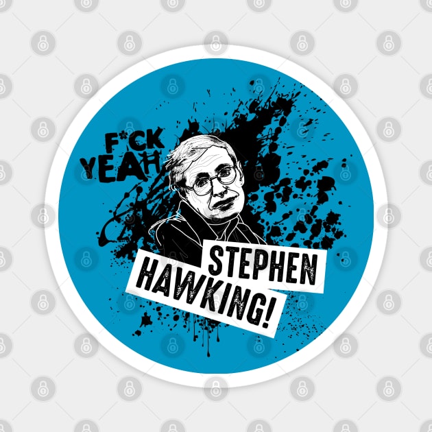 F*ck Yeah Stephen Hawking! Magnet by andrew_kelly_uk@yahoo.co.uk